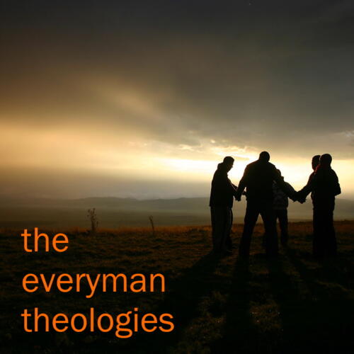 The Everyman Theologies 
